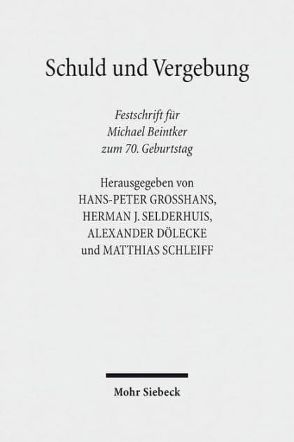 Schuld und Vergebung: Festschrift fur Michael Beintker zum 70. Geburtstag by Alexander Dolecke