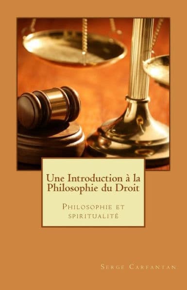 Une introduction à la philosophie du droit: Philosophie et spiritualité by Serge Carfantan
