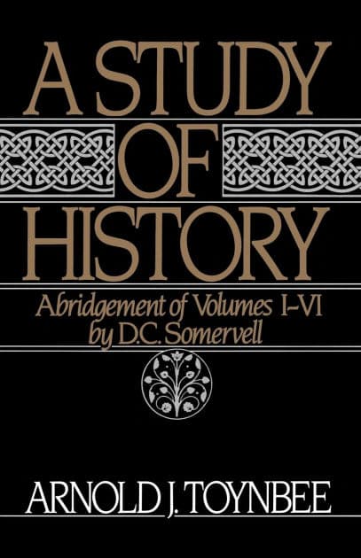 A Study of History: Abridgement of Volumes I-VI by Arnold J. Toynbee