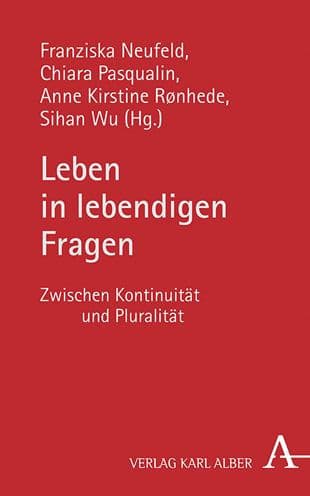Leben in lebendigen Fragen: Zwischen Kontinuitat und Pluralitat by Franziska Neufeld