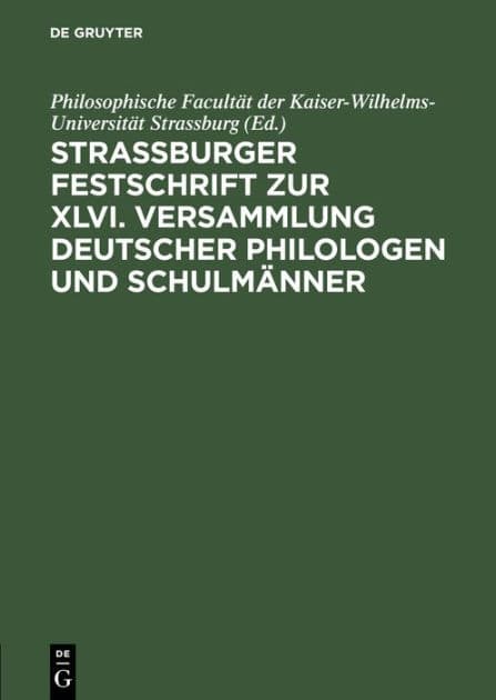 Strassburger Festschrift zur XLVI. Versammlung Deutscher Philologen und Schulm nner by Philosophische Facult t der Kaiser-Wilhelms-Universit t Strassburg