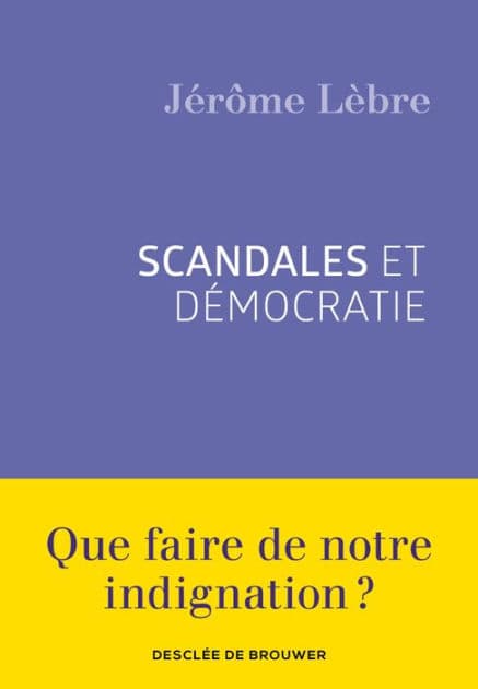 Scandales et démocratie by Jérôme Lèbre