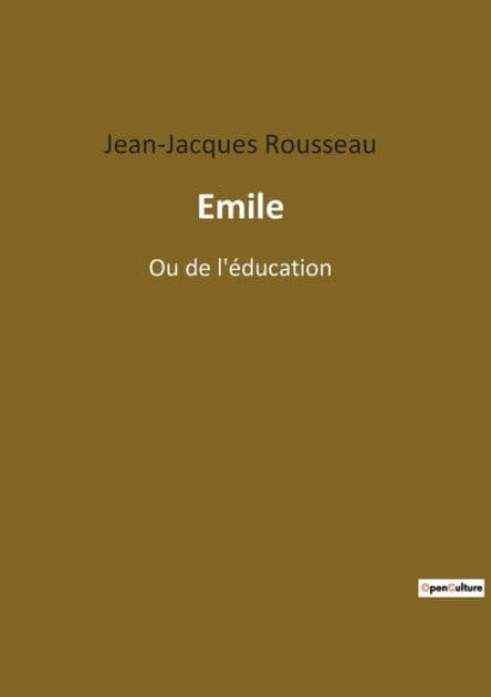 Emile: Ou de l'ï¿½ducation by Jean-Jacques Rousseau
