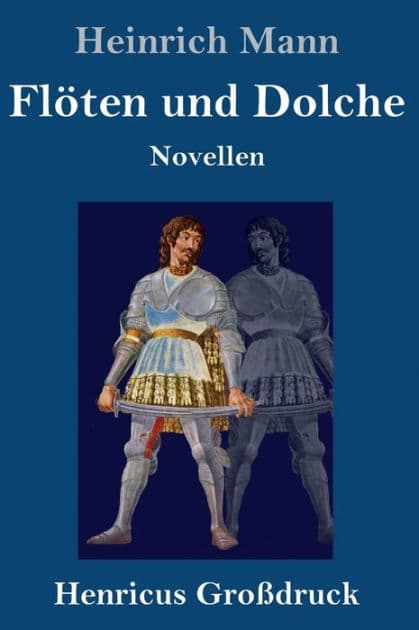 Flöten und Dolche (Großdruck): Novellen by Heinrich Mann