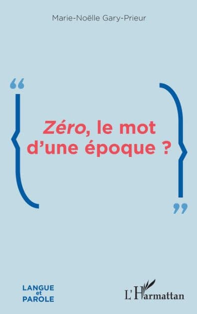 Zéro, le mot d'une époque ? by Marie-Noelle Gary-Prieur