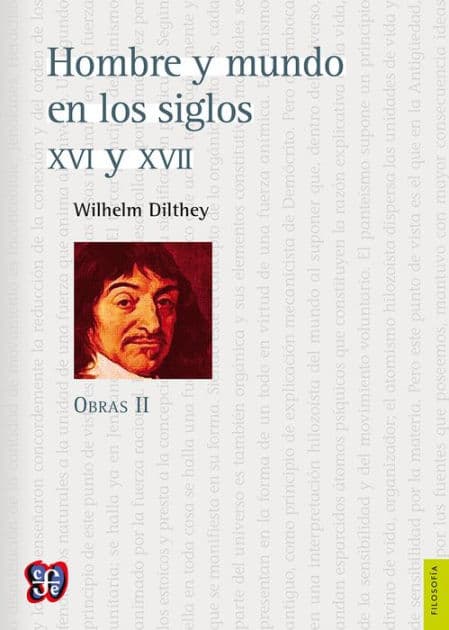 Hombre y mundo en los siglos XVI y XVII: Obras II by Wilhelm Dilthey