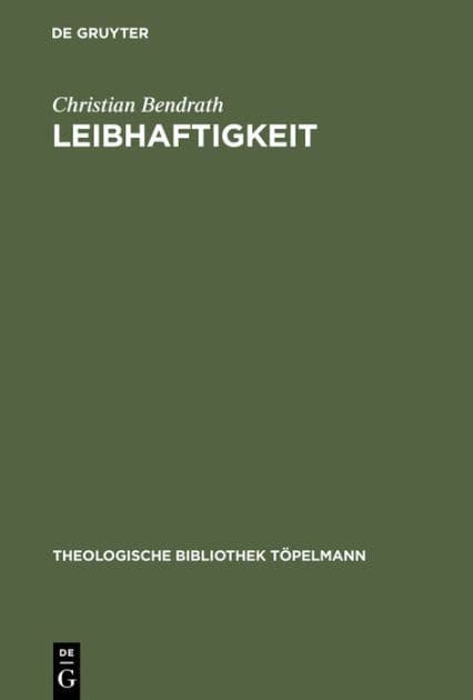 Leibhaftigkeit: Jakob Böhmes Inkarnationsmorphologie by Christian Bendrath