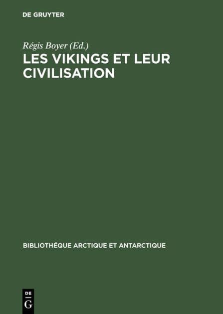 Les Vikings et leur civilisation: Problèmes actuels by Régis Boyer