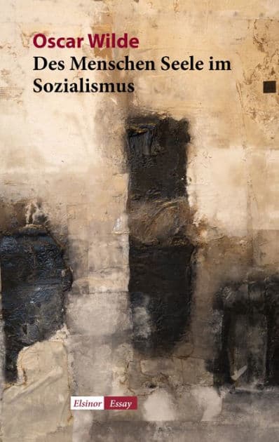 Des Menschen Seele im Sozialismus by Oscar Wilde