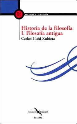 Historia de la Filosofia I. Filosofia Antigua by Carlos Goni Zubieta