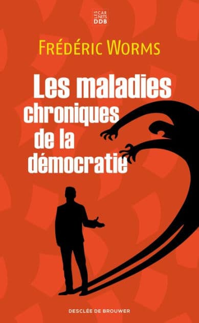 Les maladies chroniques de la démocratie by Frédéric Worms