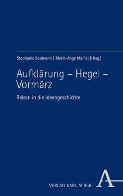 Aufklarung - Hegel - Vormarz: Reisen in die Ideengeschichte by Stephanie Baumann