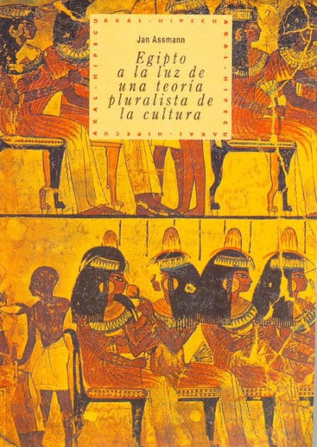 Egipto a la luz de una teoría pluralista de la cultura by Jan Assmann