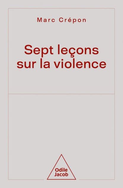 Sept leçons sur la violence by Marc Crépon
