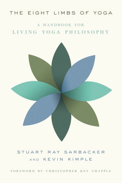 The Eight Limbs of Yoga: A Handbook for Living Yoga Philosophy by Stuart Ray Sarbacker
