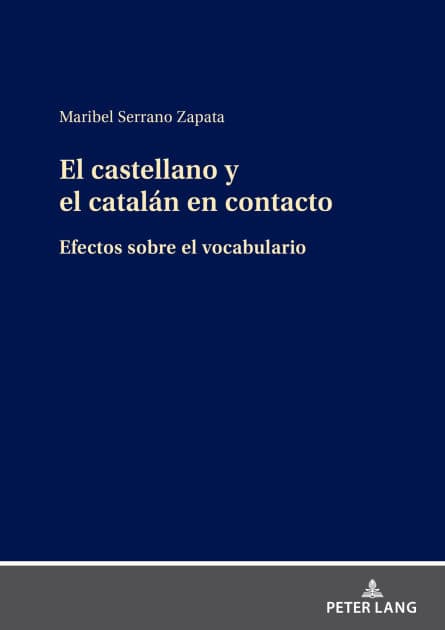El castellano y el catalán en contacto: Efectos sobre el vocabulario by Maribel Serrano Zapata