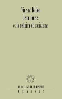 Jean Jaurï¿½s et la religion du socialisme by Peillon-V