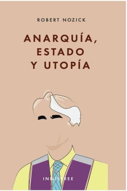 ANARQUï¿½A, ESTADO Y UTOPï¿½A by ROBERT NOZICK