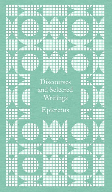 Discourses and Selected Writings by Epictetus