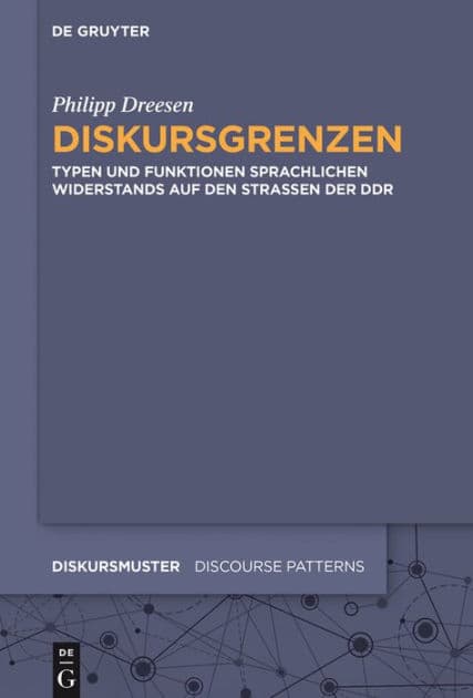 Diskursgrenzen: Typen und Funktionen sprachlichen Widerstands auf den Straßen der DDR by Philipp Dreesen