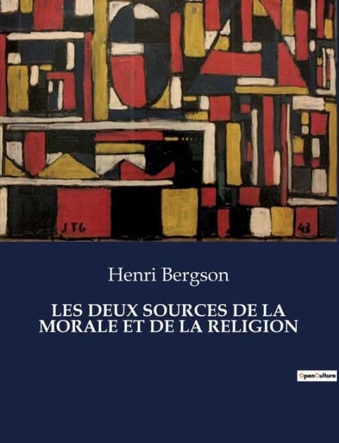 Les Deux Sources de la Morale Et de la Religion by Henri Bergson