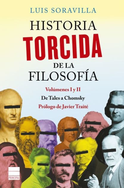 Historia torcida de la Filosofía: De Tales a Chomsky by Luis Soravilla