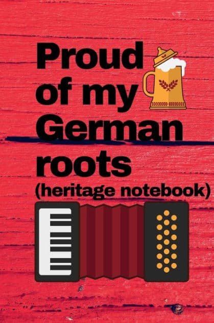 German heritage notebook: Proud of my German roots, 120 pages, 6 X 9:Display your love of German culture with this blank line composition notebook. by Bluejay Publishing