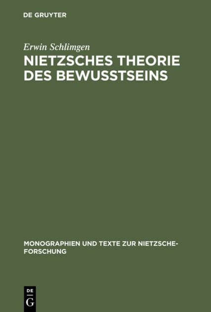 Nietzsches Theorie des Bewußtseins by Erwin Schlimgen
