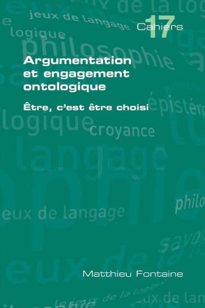 Argumentation Et Engagement Ontologique by Matthieu Fontaine