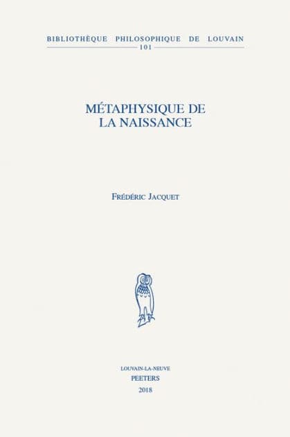 Metaphysique de la naissance by F Jacquet