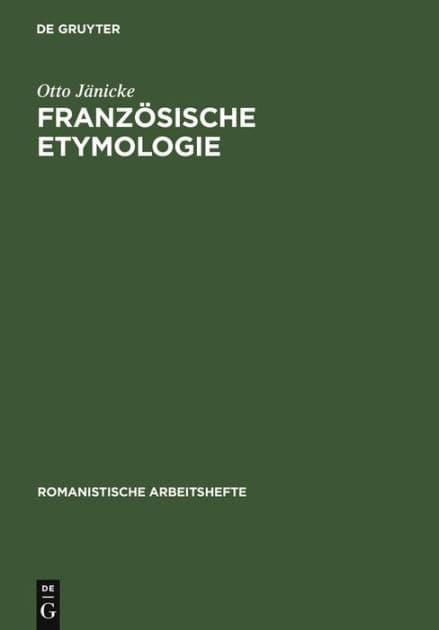 Französische Etymologie: Einführung und Überblick by Otto Jïnicke