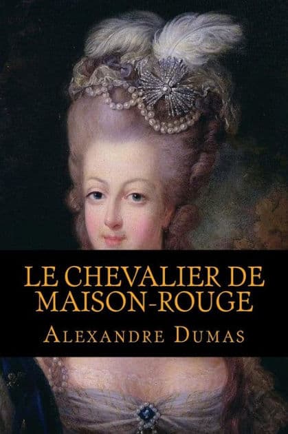 Le Chevalier De Maison-Rouge by Alexandre Dumas
