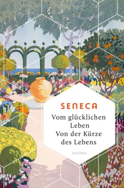 Vom glücklichen Leben. Von der Kürze des Lebens: Denkanstöße der stoischen Philosophie für ein nachhaltiges und zufriedenes Sein - by Séneca
