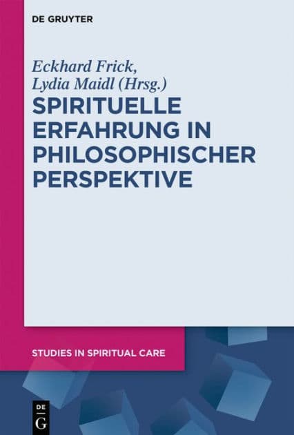 Spirituelle Erfahrung in philosophischer Perspektive by Eckhard Frick