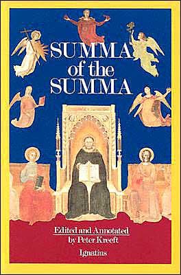Summa of the Summa: The Essential Philosophical Passages of the Summa Theologica by Peter Kreeft