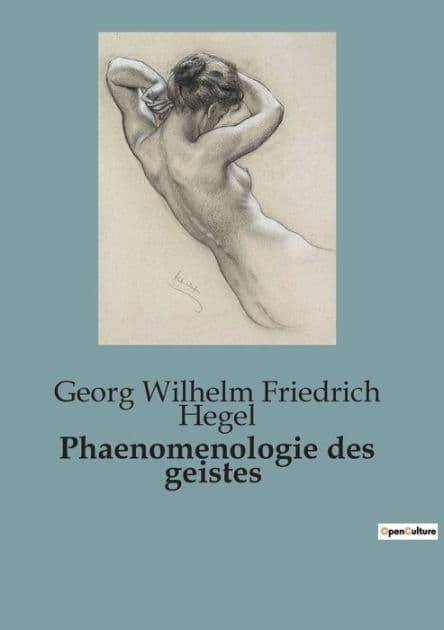 Phaenomenologie des geistes by Georg Wilhelm Friedrich Hegel