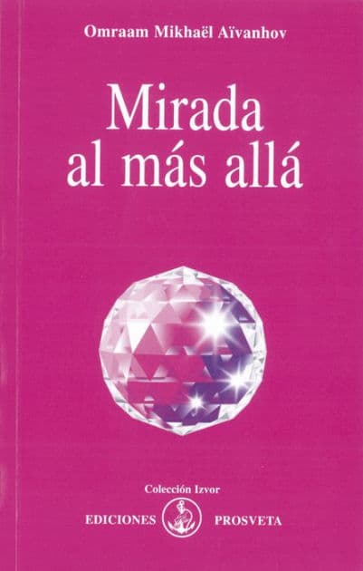 Mirada al mas allá by Omraam Mikhaël Aïvanhov