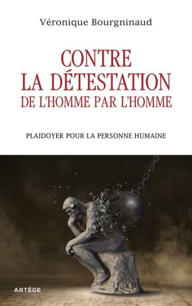 Contre la détestation de l'Homme par l'Homme: Plaidoyer pour la personne humaine by Véronique Bourgninaud