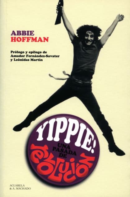 Yippie! Una pasada de revolución by Abbie Hoffman