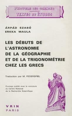Les debuts de l'astronomie, de la geographie et de la trigonometrie chez les Grecs by Erkka Maula