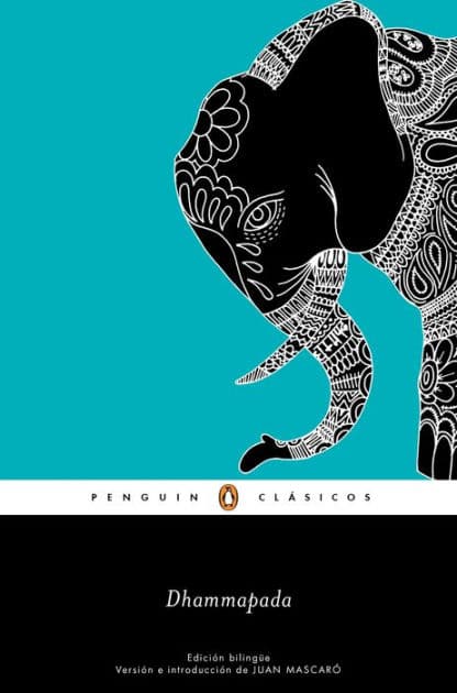 Dhammapada (edición bilingüe) (Los mejores clásicos): con introducción de un profesor de la Universidad de Cambridge by Anonimo