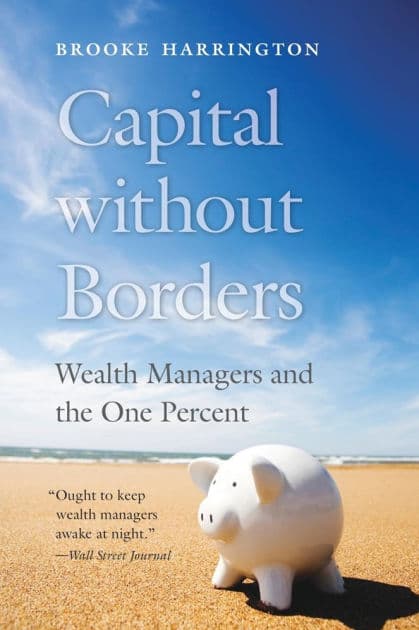 Capital without Borders: Wealth Managers and the One Percent by Brooke Harrington