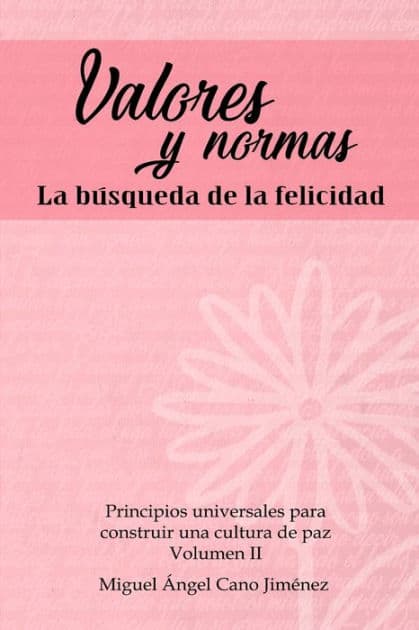 Valores y Normas: La Busqueda de la Felicidad by Miguel a Cano