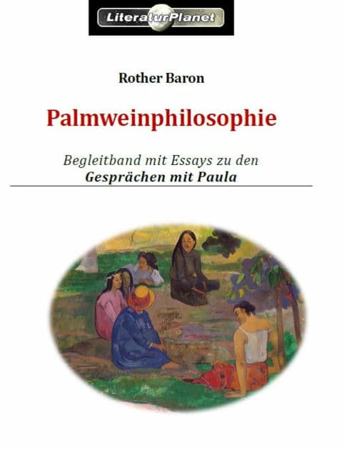 Palmweinphilosophie: Begleitband mit Essays zu den Gesprächen mit Paula by Rother Baron