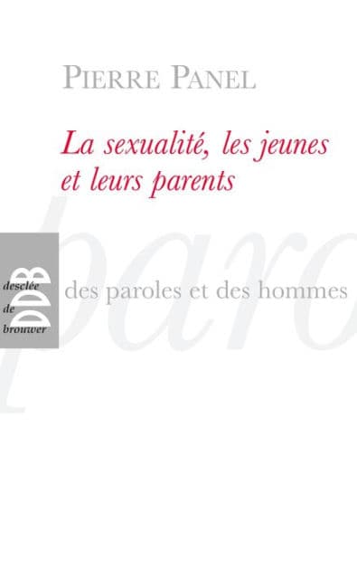 La sexualité, les jeunes et leurs parents by Pierre PANEL