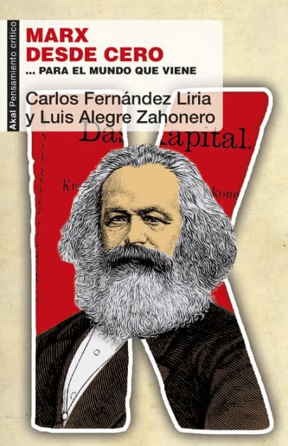 Marx desde cero: . para el mundo que viene by Carlos Fernández Liria