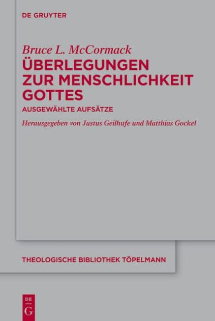 Überlegungen zur Menschlichkeit Gottes: Ausgewählte Aufsätze by Bruce L. McCormack