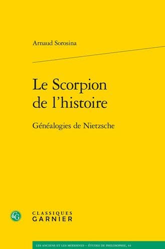 Le Scorpion de l'histoire: Genealogies de Nietzsche by Arnaud Sorosina