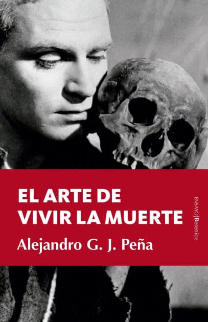Arte de vivir la muerte, El by Alejandro González Jiménez-Peña