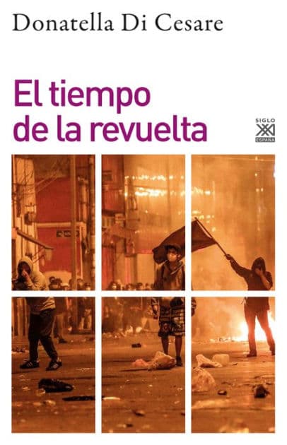 El Tiempo de la revuelta by Donatella Di Cesare